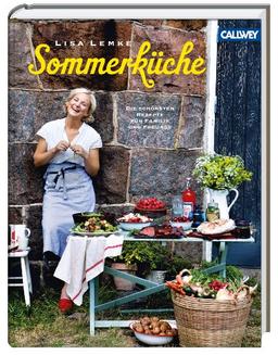 Lisa Lemkes Sommerküche: Die schönsten Rezepte für Familie und Freunde