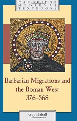 Barbarian Migrations and the Roman West, 376568 (Cambridge Medieval Textbooks)