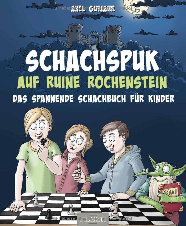 Schach-Spuk in Ruine Rochenstein: Das spannende Schachbuch für Kinder