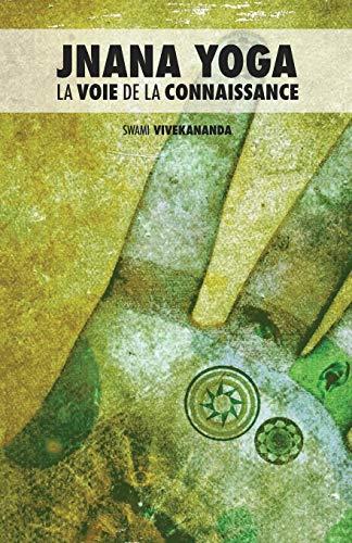 Jnana Yoga : La Voie de la Connaissance