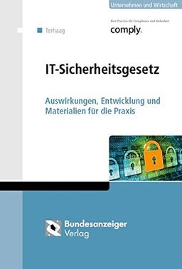 IT-Sicherheitsgesetz: Auswirkungen, Entwicklung und Materialien für die Praxis