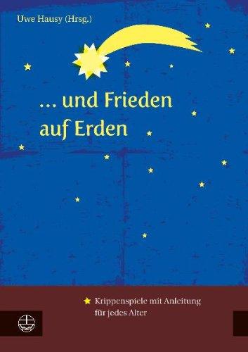 ... und Frieden auf Erden. Krippenspiele mit Anleitung.