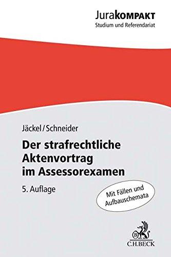 Der strafrechtliche Aktenvortrag im Assessorexamen (Jura kompakt)