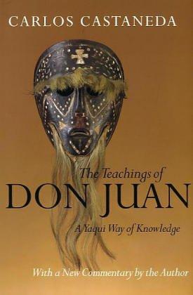 The Teachings of Don Juan: A Yaqui Way of Knowledge: The Original Teachings