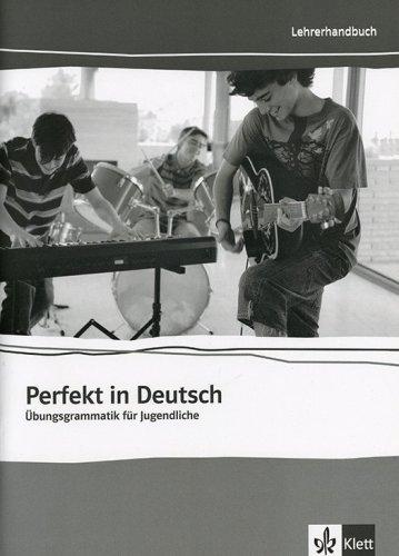 Perfekt in Deutsch. Lehrerbuch: Niveau A1 bis B1