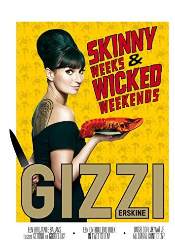 Skinny weeks and wicked weekends: een briljante balans tussen gezond en goddelijk