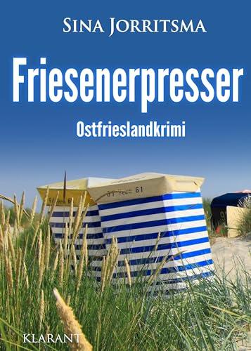 Friesenerpresser. Ostfrieslandkrimi (Mona Sander und Enno Moll ermitteln)