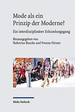 Mode als ein Prinzip der Moderne?: Ein interdisziplinärer Erkundungsgang