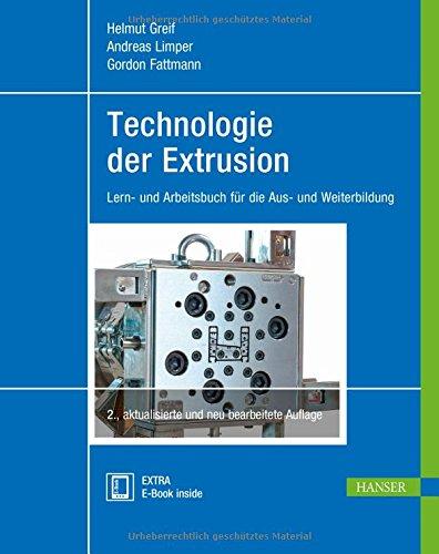 Technologie der Extrusion: Lern- und Arbeitsbuch für die Aus- und Weiterbildung