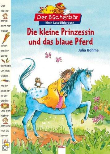 Der Bücherbär: Mein LeseBilderbuch: Die kleine Prinzessin und das blaue Pferd