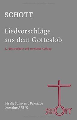 SCHOTT Liedvorschläge aus dem Gotteslob: Für die Sonn- und Feiertage Lesejahre A/B/C