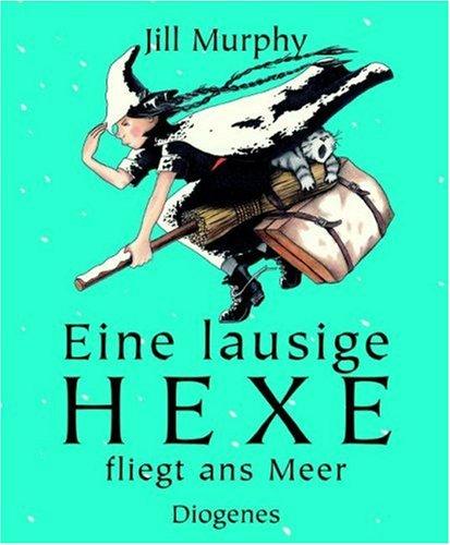 Eine lausige Hexe fliegt ans Meer