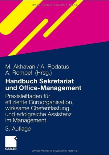 Handbuch Sekretariat und Office Management: Der Praxisleitfaden für effiziente Büroorganisation, wirksame Chefentlastung und erfolgreiche Assistenz im Management (German Edition)