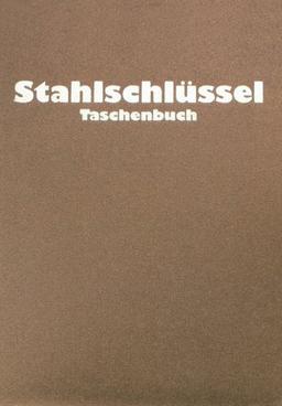 Stahlschlüssel-Taschenbuch: Wissenswertes über Stähle