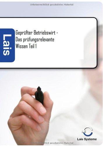 Geprüfter Betriebswirt - Das prüfungsrelevante Wissen Band 1