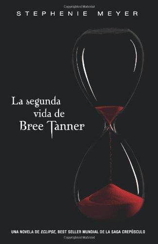 La Segunda Vida de Bree Tanner = The Short Second Life of Bree Tanner (Twilight Saga)