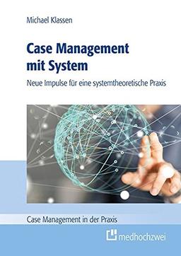 Case Management mit System (Case Management in der Praxis)