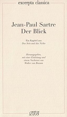 Der Blick: Ein Kapitel aus "Das Sein und das Nichts" (Excerpta classica)