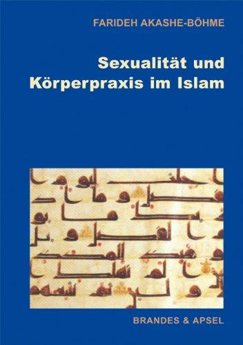 Sexualität und Körperpraxis im Islam