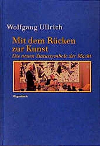 Mit dem Rücken zur Kunst: Die neuen Statussymbole der Macht (KKB)