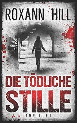 Die tödliche Stille: Thriller (Storm & Partner, Band 3)