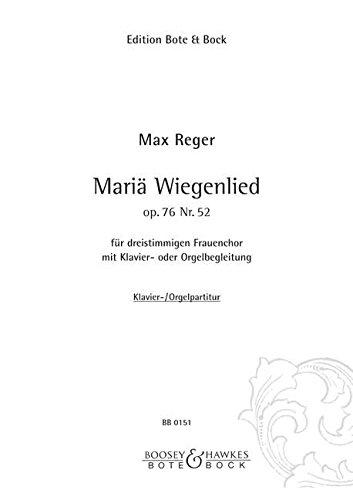 Reger: Maria Wiegenlied Op76/52. Für SSA (Frauenchor), Klavierbegleitung