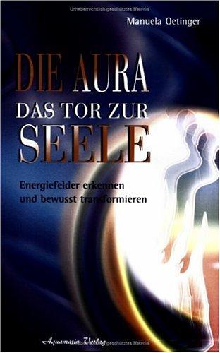 Die Aura. Das Tor zur Seele