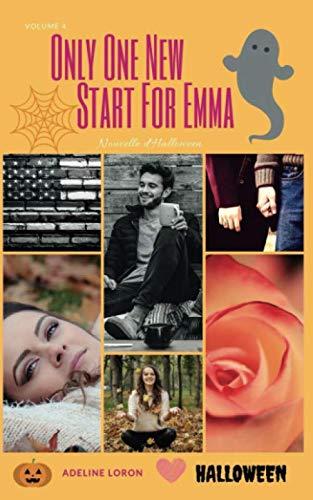 Only One New Start For Emma ! (Emma's Life !, Band 4)