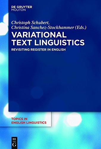 Variational Text Linguistics: Revisiting Register in English (Topics in English Linguistics [TiEL], Band 90)