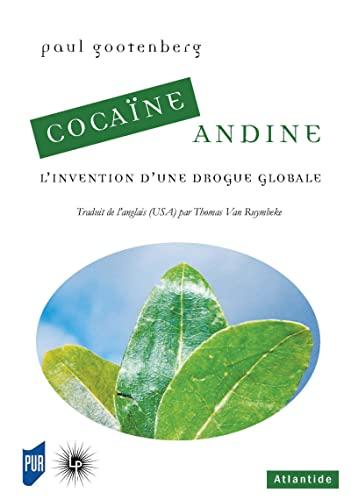 Cocaïne andine : l'invention d'une drogue globale