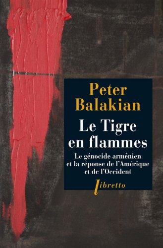 Le tigre en flammes : le génocide arménien, et la réponse de l'Amérique et de l'Occident