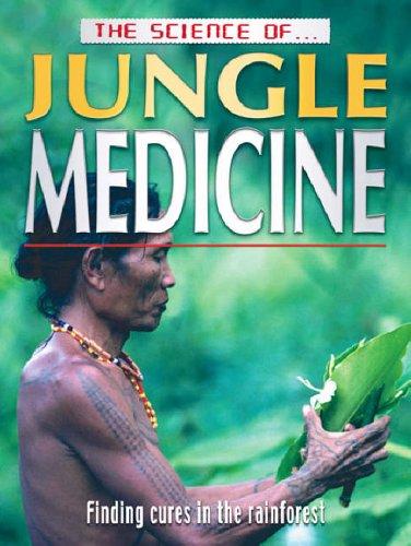 The Science of Jungle Medicine