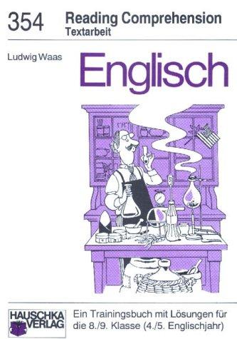 Englisch. Reading Comprehension. Textarbeit. Ein Trainingsbuch mit Lösungen für die 8./9. Klasse (4./5. Englischjahr)