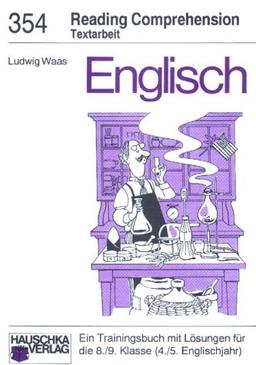 Englisch. Reading Comprehension. Textarbeit. Ein Trainingsbuch mit Lösungen für die 8./9. Klasse (4./5. Englischjahr)