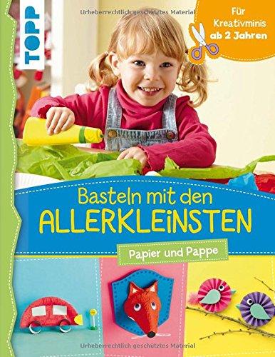 Basteln mit den Allerkleinsten: Papier und Pappe. Für Kreativminis ab 2 Jahren