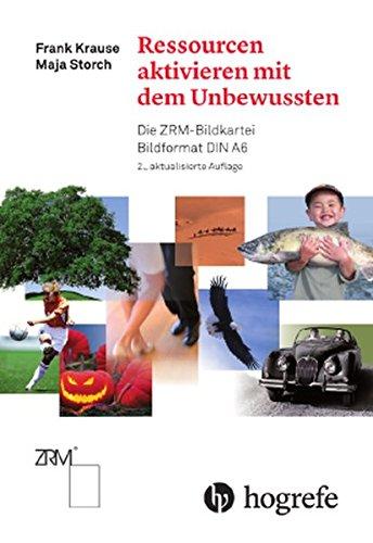 Ressourcen aktivieren mit dem Unbewussten: Die ZRM-Bildkartei