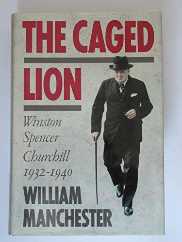 The Caged Lion: Winston Spencer Churchill, 1932-40