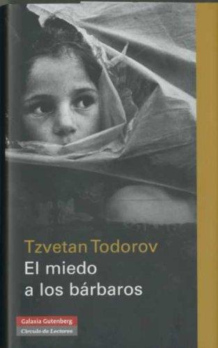 El miedo a los bárbaros : más allá del choque de civilizaciones: Mas alla del choque de civilizaciones / Beyond the Clash of Civilizations (Ensayo)