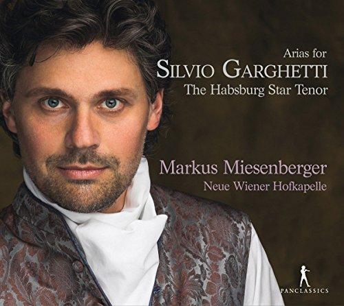 Arias for Silvio Garghetti - The Habsburg Star Tenor - Arien von Fux, Ziani, Bononcini, Conti u.a.