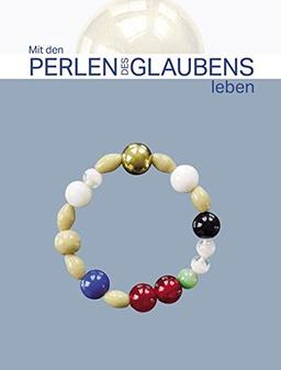 Mit den Perlen des Glaubens leben