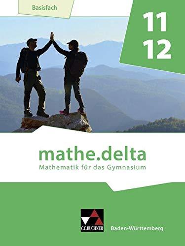 mathe.delta – Baden-Württemberg Sek II / mathe.delta B-W 11/12 Basisfach