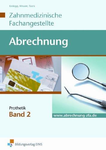 Abrechnung - Zahnmedizinische Fachangestellte - Band 2. Prothetische Leistungen. Arbeitsbuch