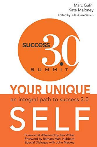 Your Unique Self: An Integral Path to Success 3.0