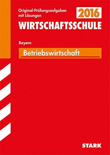 Abschlussprüfung Wirtschaftsschule Bayern - BWL