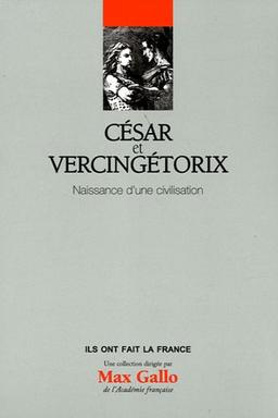 César et Vercingétorix : naissance d'une civilisation