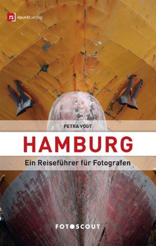 Fotoscout: Hamburg: Ein Reiseführer für Fotografen