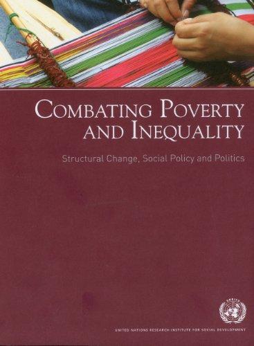 Nations, U: Combating Poverty and Inequality: Structural Change, Social Policy and Politics