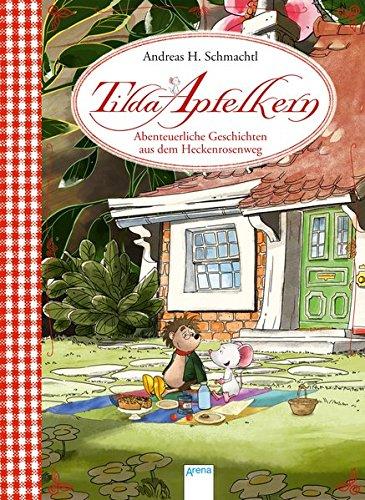 Tilda Apfelkern. Abenteuerliche Geschichten aus dem Heckenrosenweg: Sonderausgabe zur TV-Serie: