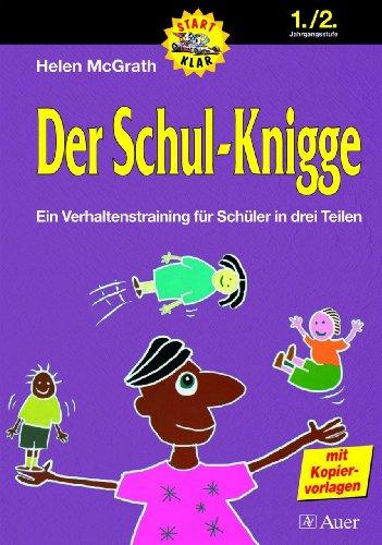 Der Schulknigge 1: 1./2. Jahrgangsstufe