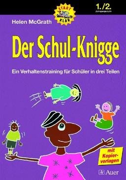 Der Schulknigge 1: 1./2. Jahrgangsstufe